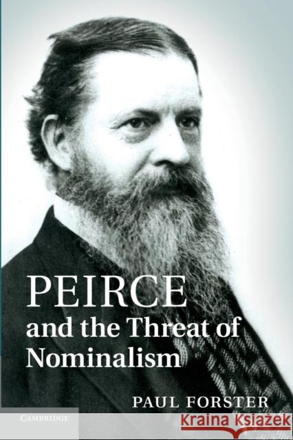 Peirce and the Threat of Nominalism Paul Forster 9781107647633