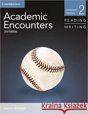 Academic Encounters Level 2 Student's Book Reading and Writing: American Studies Jessica Williams 9781107647916
