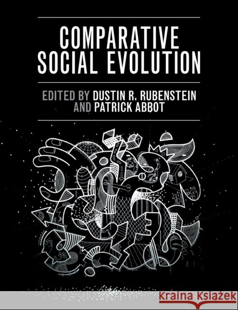 Comparative Social Evolution Dustin R. Rubenstein Patrick Abbot  9781107647923 Cambridge University Press