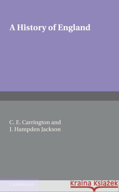 A History of England C. E. Carrington J. Hampden Jackson 9781107648036 Cambridge University Press