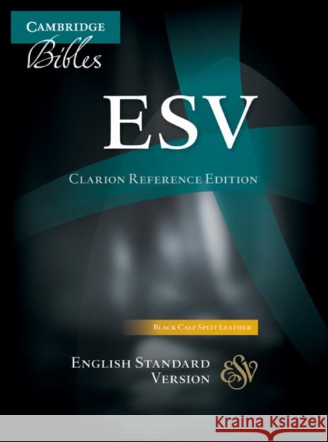 ESV Clarion Reference Bible, Black Calf Split Leather, ES484:X    9781107648296 