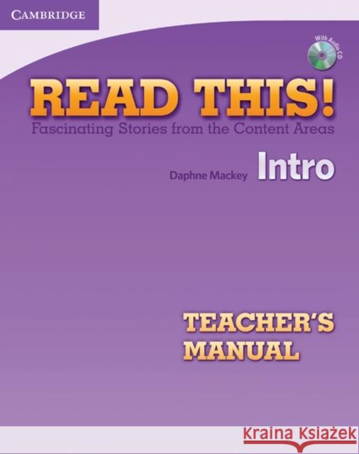 Read This! Intro Teacher's Manual with Audio CD: Fascinating Stories from the Content Areas Mackey, Daphne 9781107649231