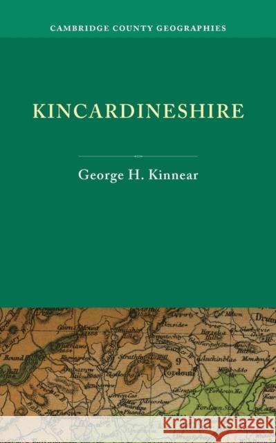 Kincardineshire George H. Kinnear   9781107649705 Cambridge University Press