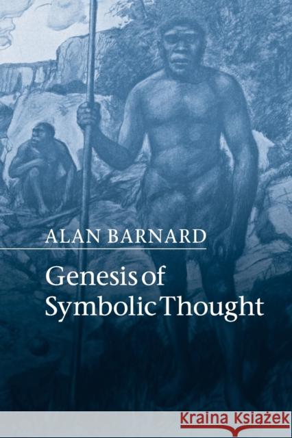Genesis of Symbolic Thought Alan Barnard 9781107651098 CAMBRIDGE UNIVERSITY PRESS