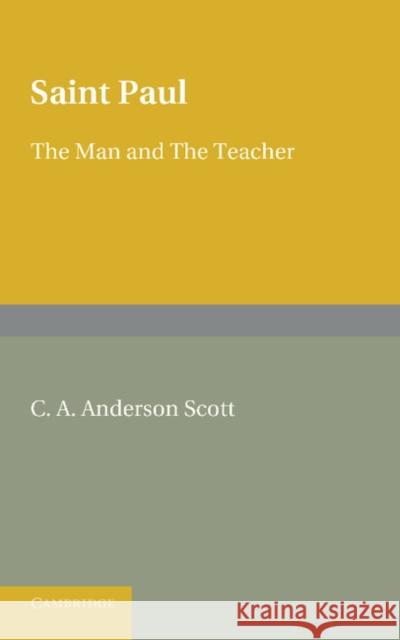 Saint Paul: The Man and the Teacher Anderson Scott, C. A. 9781107651166 Cambridge University Press