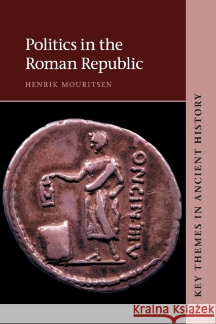 Politics in the Roman Republic Henrik Mouritsen   9781107651333