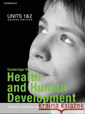 Cambridge VCE Health and Human Development Units 1 and 2 Sonia Goodacre, Chrissy Collins, Carolyn Slattery 9781107651494