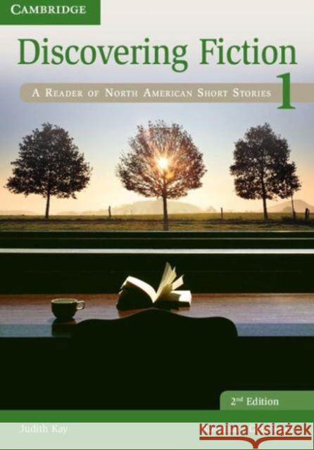 Discovering Fiction Level 1 Student's Book: A Reader of North American Short Stories Kay, Judith 9781107652224