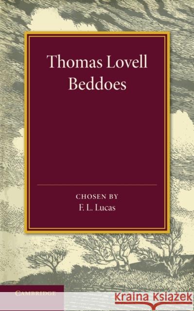 Thomas Lovell Beddoes: An Anthology Beddoes, Thomas Lovell 9781107652446 Cambridge University Press