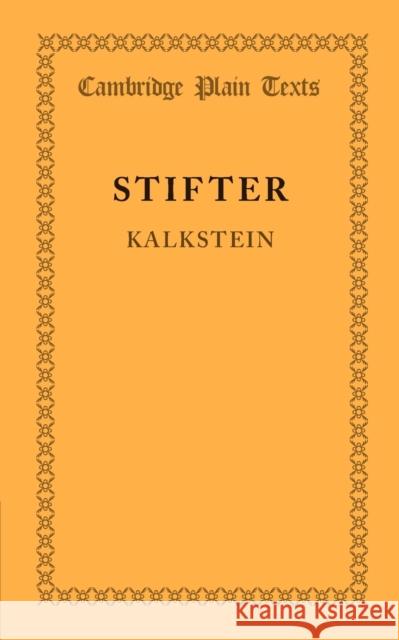 Kalkstein: Together with the Preface to Bunte Steine Stifter, Adalbert 9781107652514 Cambridge University Press