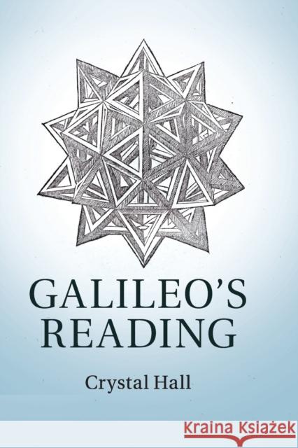 Galileo's Reading Crystal Hall 9781107652545 Cambridge University Press