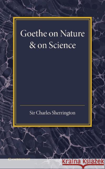 Goethe on Nature and on Science Charles Sherrington 9781107652675