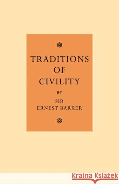 Traditions of Civility: Eight Essays Barker, Ernest 9781107653108