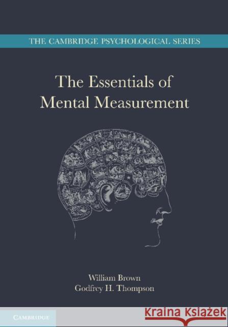 The Essentials of Mental Measurement William Brown Godfrey Thomson 9781107653559