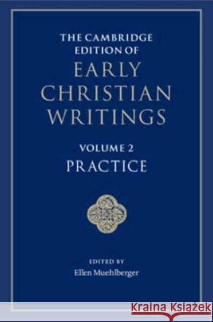 The Cambridge Edition of Early Christian Writings: Volume 2, Practice  9781107655034 Cambridge University Press