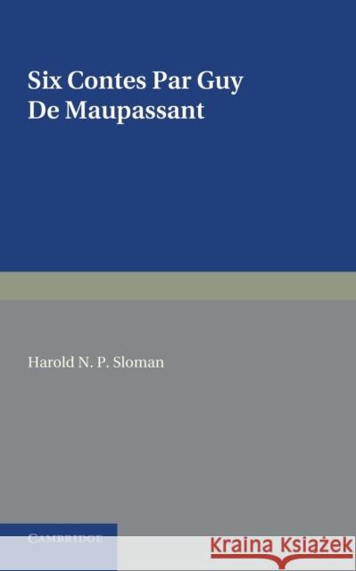 Six Contes Par Guy de Maupassant de Maupassant, Guy 9781107656192 Cambridge University Press