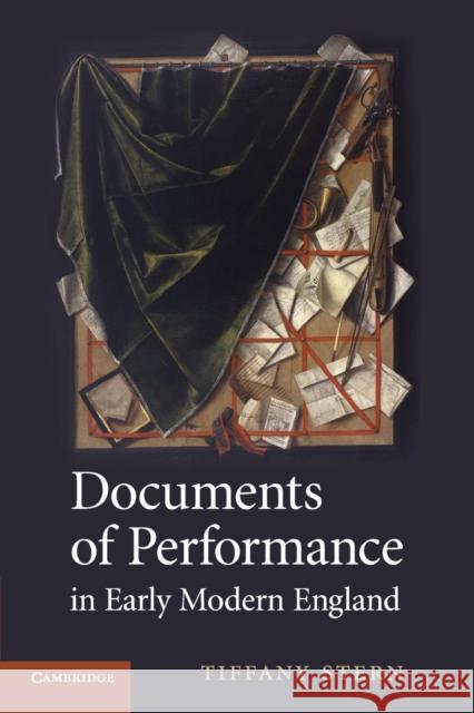 Documents of Performance in Early Modern England Tiffany Stern 9781107656208