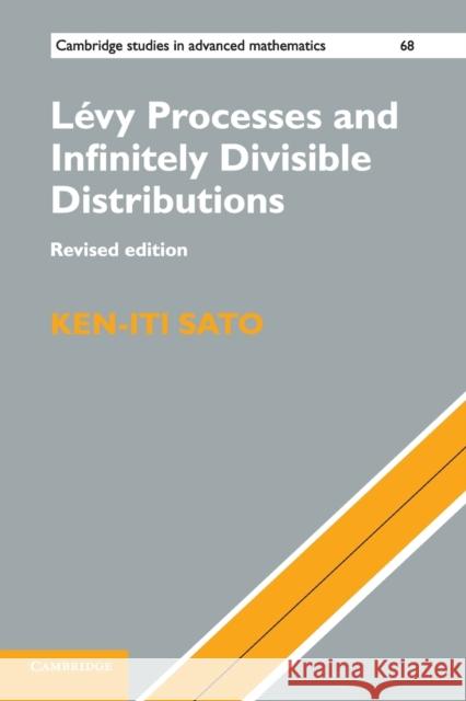 Lévy Processes and Infinitely Divisible Distributions Sato, Ken-Iti 9781107656499 Cambridge University Press