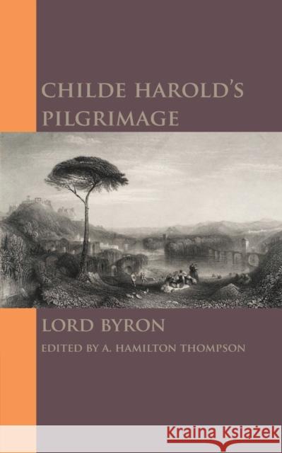 Childe Harold's Pilgrimage Lord George Gordon Byron A. Hamilto 9781107658028