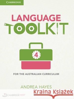 Language Toolkit for the Australian Curriculum 4 Andrea Hayes   9781107659100