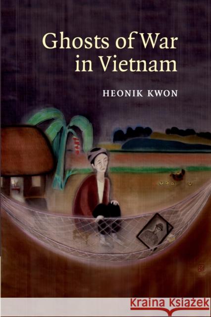 Ghosts of War in Vietnam Kwon, Heonik 9781107659421