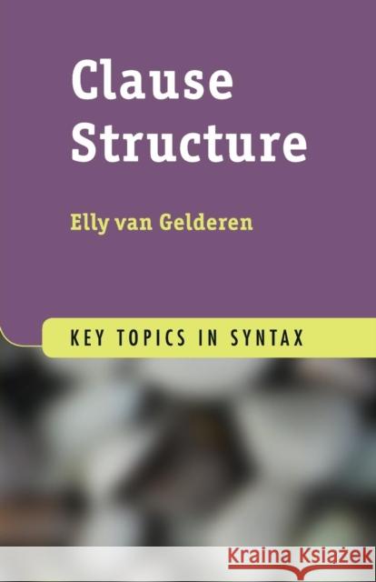 Clause Structure Elly van Gelderen 9781107659810