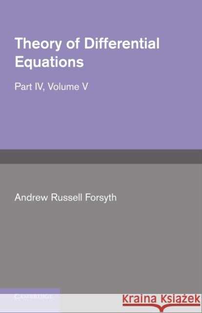 Theory of Differential Equations: Partial Differential Equations Forsyth, Andrew Russell 9781107660144 Cambridge University Press