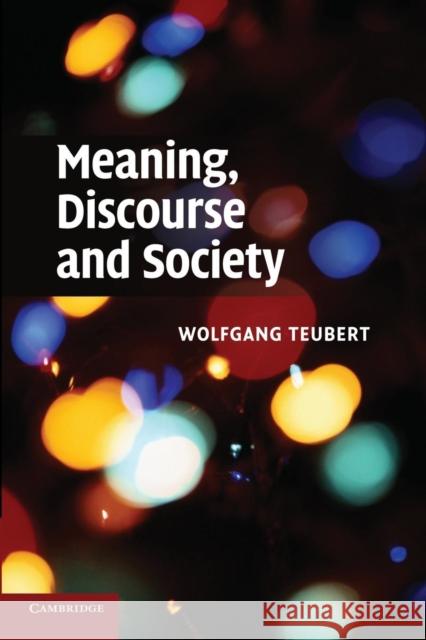 Meaning, Discourse and Society Wolfgang Teubert 9781107660502