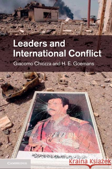 Leaders and International Conflict Giacomo Chiozza Hein Goemans 9781107660731 Cambridge University Press