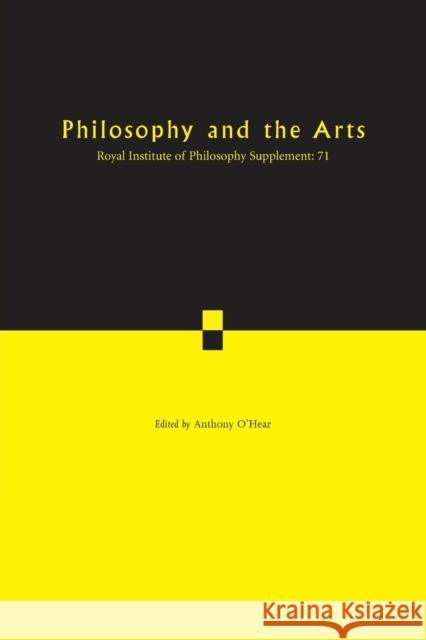 Philosophy and the Arts Anthony O'Hear   9781107661745 Cambridge University Press