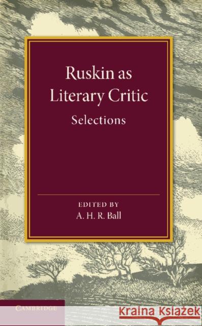 Ruskin as Literary Critic: Selections Ruskin, John 9781107661950 Cambridge University Press