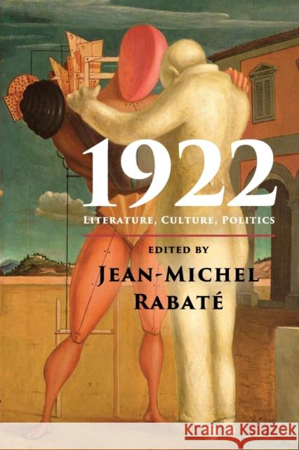 1922: Literature, Culture, Politics Rabaté, Jean-Michel 9781107662001