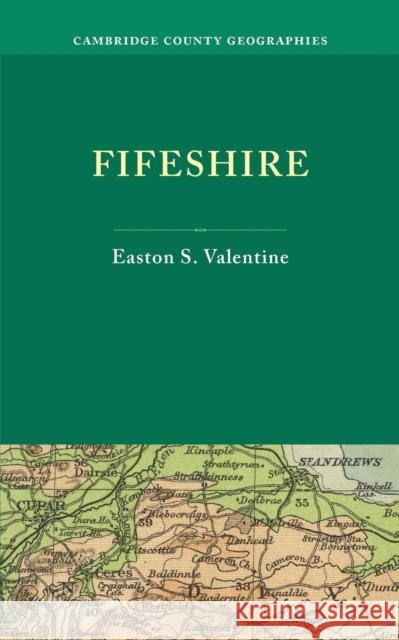 Fifeshire Easton S. Valentine   9781107662032 Cambridge University Press