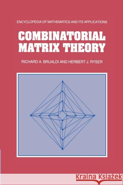 Combinatorial Matrix Theory Richard A. Brualdi Herbert J. Ryser 9781107662605 Cambridge University Press