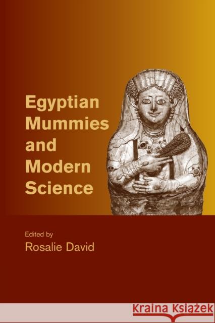 Egyptian Mummies and Modern Science Rosalie David 9781107662629 Cambridge University Press