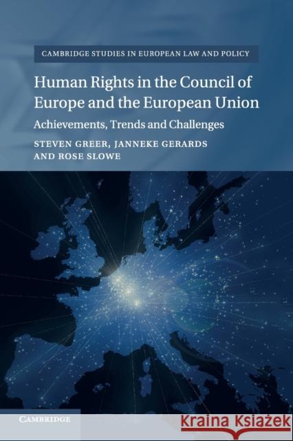 Human Rights in the Council of Europe and the European Union: Achievements, Trends and Challenges Greer, Steven 9781107663572 Cambridge University Press