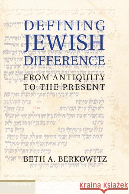 Defining Jewish Difference: From Antiquity to the Present Berkowitz, Beth A. 9781107663619