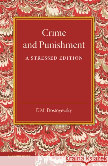 Crime and Punishment: A Stressed Edition Dostoyevsky, Fyodor 9781107663756 Cambridge University Press