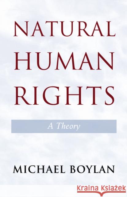 Natural Human Rights: A Theory Boylan, Michael 9781107664210 Cambridge University Press