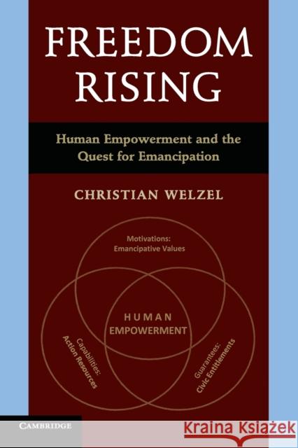 Freedom Rising: Human Empowerment and the Quest for Emancipation Welzel, Christian 9781107664838