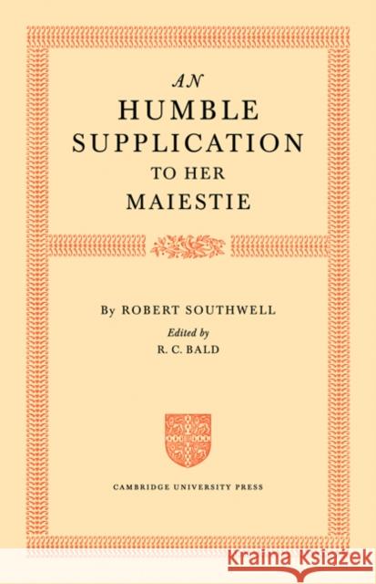 An Humble Supplication to Her Maiestie Southwell, Robert 9781107668331 Cambridge University Press