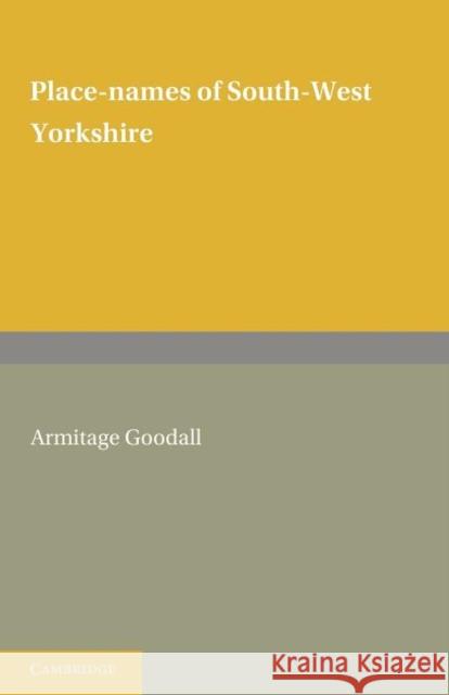 Place Names of South West Yorkshire Goodall, Armitage 9781107669499 Cambridge University Press