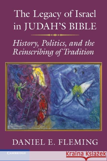 The Legacy of Israel in Judah's Bible Fleming, Daniel E. 9781107669994