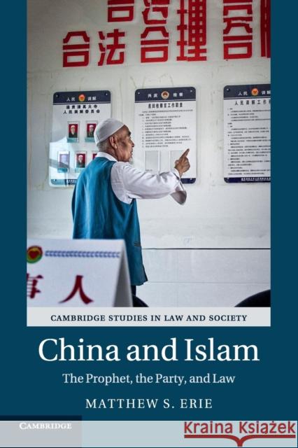 China and Islam: The Prophet, the Party, and Law Erie, Matthew S. 9781107670112 Cambridge University Press