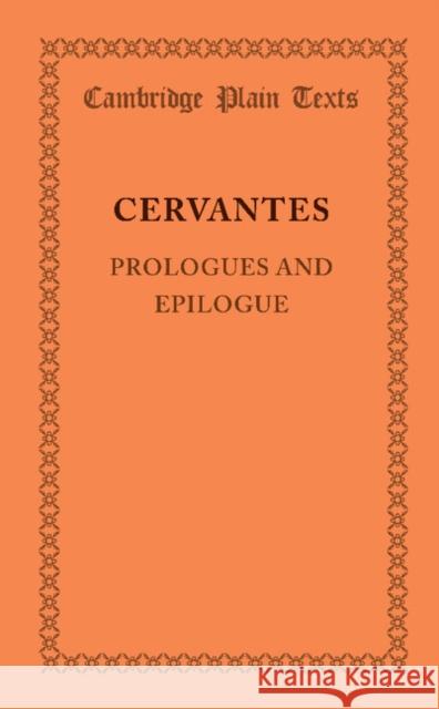 Prologues and Epilogue Cervantes   9781107671782 Cambridge University Press