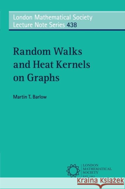 Random Walks and Heat Kernels on Graphs Martin T. Barlow   9781107674424 Cambridge University Press
