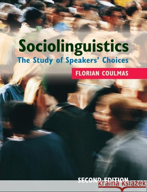 Sociolinguistics: The Study of Speakers' Choices Coulmas, Florian 9781107675568