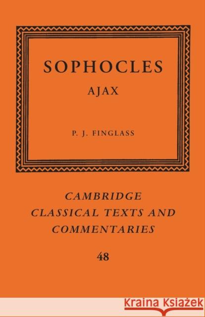 Sophocles: Ajax Sophocles                                P. J. Finglass 9781107676718 Cambridge University Press