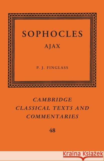 Sophocles: Ajax Sophocles                                P. J. Finglass 9781107676718