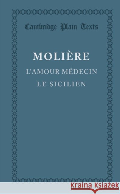 L'Amour Medecin, Le Sicilien Molière 9781107677531